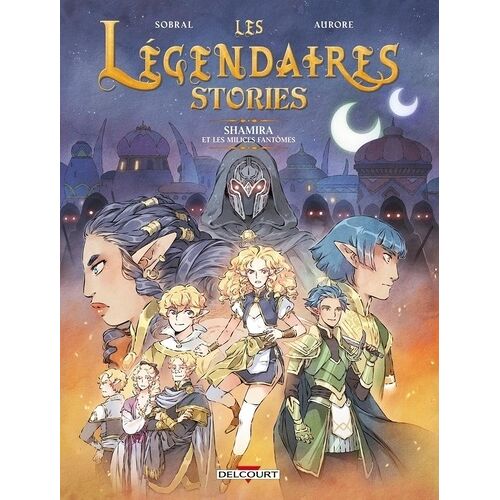 Les Légendaires Stories - Tome 6 - Shamira Et Les Milices Fantômes