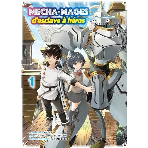 Mecha-Mages D'esclave À Héros - Tome 1