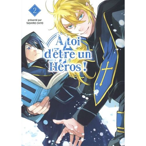 À Toi D'être Un Héros - Tome 2