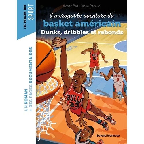 L'incroyable Aventure Du Basket Américain - Dunks, Dribbles Et Rebonds