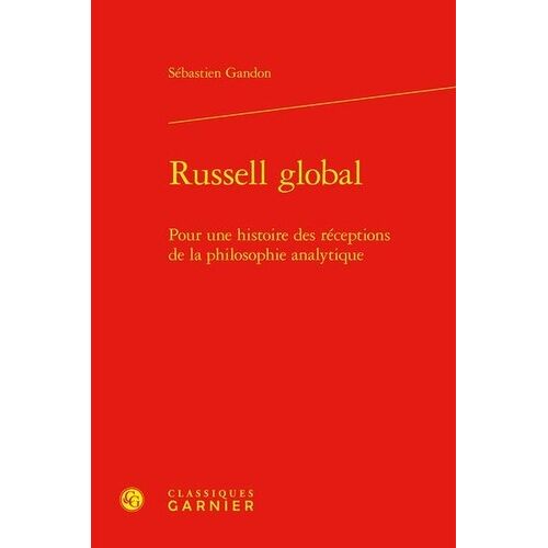 Russell Global - Pour Une Histoire Des Réceptions De La Philosophie Analytique