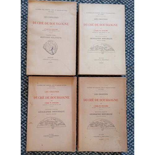 Les Origines Du Duché De Bourgogne Par L' Abbé M. Chaume. Editions Rebourseau De 1925/1927. Illustré De Plusieurs Cartes. Complet En 4 Volumes.