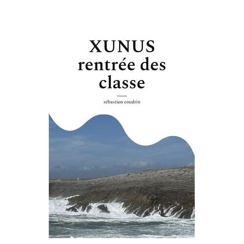 Xunus Rentrée Des Classe