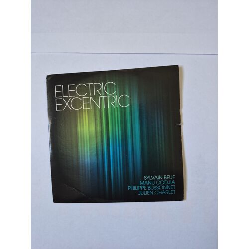 Sylvain Beuf/Manu Codjia/Philippe Bussonnet/Julien Charlet " Electric Excentric " Cd Album 11 Titres