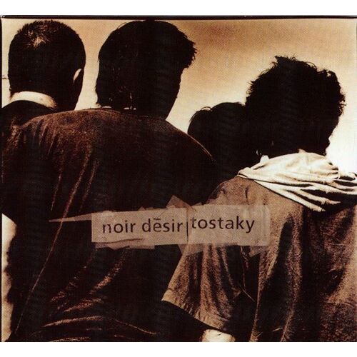 Album Cd : Noir Désir – Tostaky