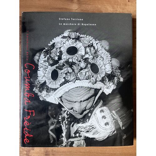 Le Maschere Di Napoleone (Les Masques De Napoleon)  Photographies De Stefano Torrione