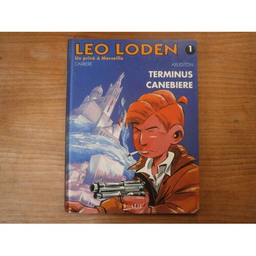 Bd - Leo Loden Un Privé À Marseille # 1 - Terminus Canebière - Soleil France 1995