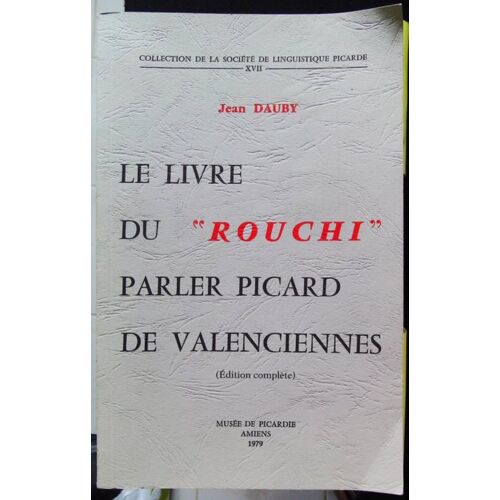 Le Livre Du Rouchi : Parler Picard De Valenciennes