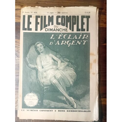 Le Film Complet Du Dimanche N° 635 _ 17 Mars 1929 _ Dorothy Mackaill, Jack Mulhall, Mac Grail, Dans "L'Éclair D'Argent = Man Crazy" ; Film De John Francis Dillon ; Production Film First National