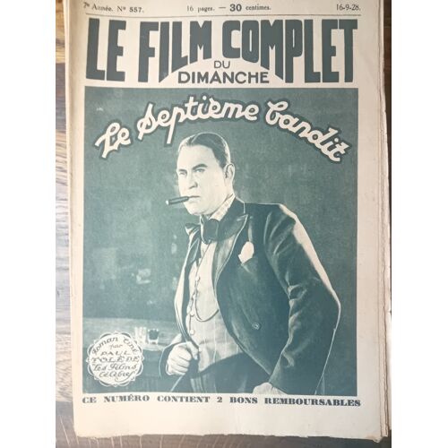 Le Film Complet Du Dimanche N° 557 _ 16 Septembre 1928 _ Harry Carrey Dans "Le Septième Bandit" ; Film De Scott R. Dunlap ; Production Les Films Célèbres