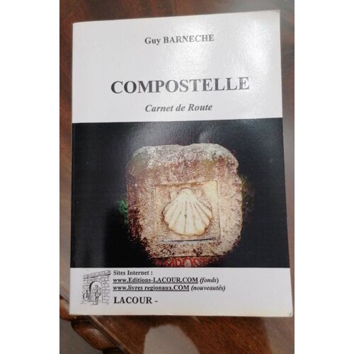Compostelle, Carnet De Route. Par Guy Barneche