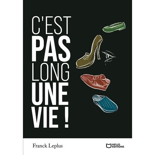 C'est Pas Long Une Vie !