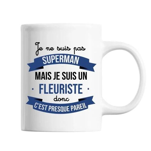Mug Je Ne Suis Pas Superhéros, Je Suis Fleuriste