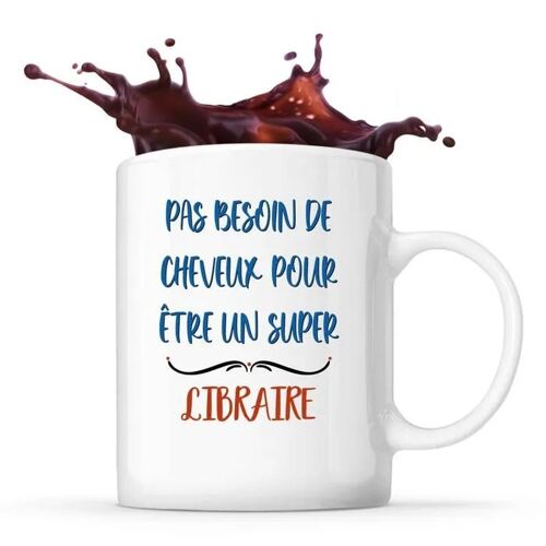 Mug Libraire Pas Besoin De Cheveux | Tasse Cadeau Travail Métier Départ Retraite Collègue Anniversaire Noël
