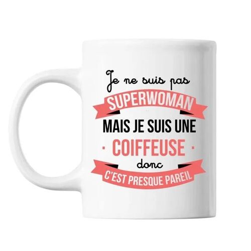 Mug Je Ne Suis Pas Superwoman, Je Suis Coiffeuse