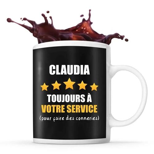Mug Prénom Claudia À Votre Service Pour Faire Des Conneries | Tasse Prénom Humour Idéal Pour Cadeau Original Et Drôle