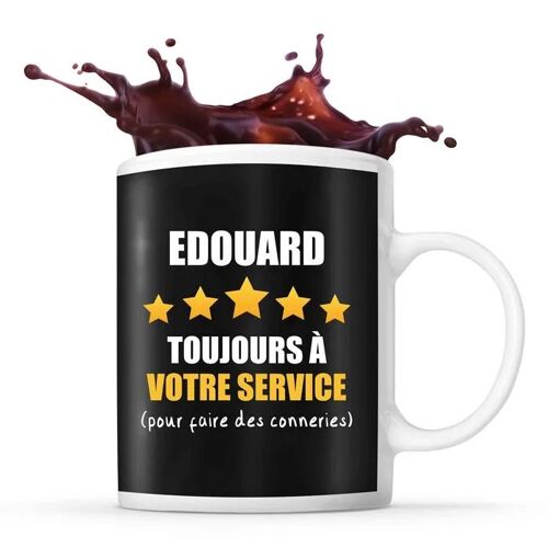 Mug Prénom Edouard À Votre Service Pour Faire Des Conneries | Tasse Prénom Humour Idéal Pour Cadeau Original Et Drôle