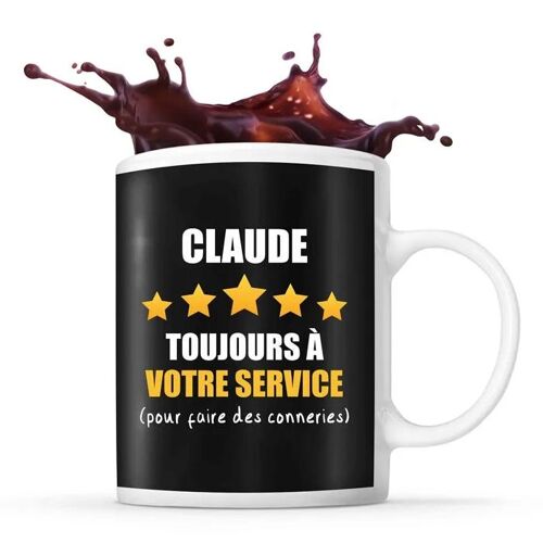 Mug Prénom Claude À Votre Service Pour Faire Des Conneries | Tasse Prénom Humour Idéal Pour Cadeau Original Et Drôle