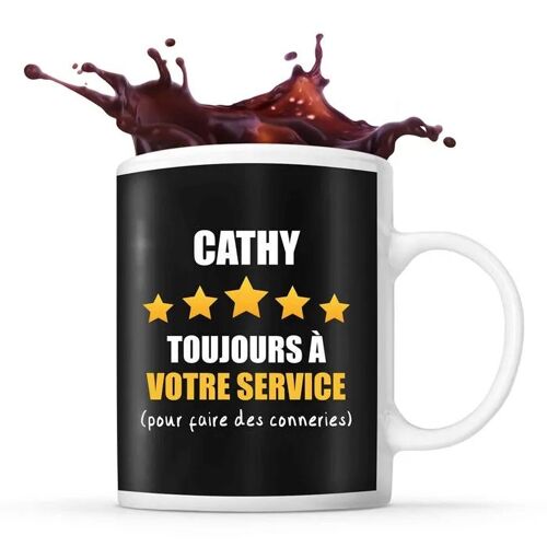 Mug Prénom Cathy À Votre Service Pour Faire Des Conneries | Tasse Prénom Humour Idéal Pour Cadeau Original Et Drôle