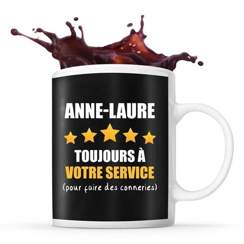 Mug Prénom Anne-Laure À Votre Service Pour Faire Des Conneries | Tasse Prénom Humour Idéal Pour Cadeau Original Et Drôle