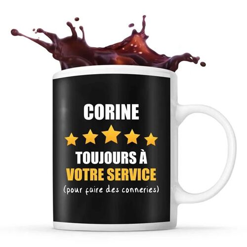 Mug Prénom Corine À Votre Service Pour Faire Des Conneries | Tasse Prénom Humour Idéal Pour Cadeau Original Et Drôle