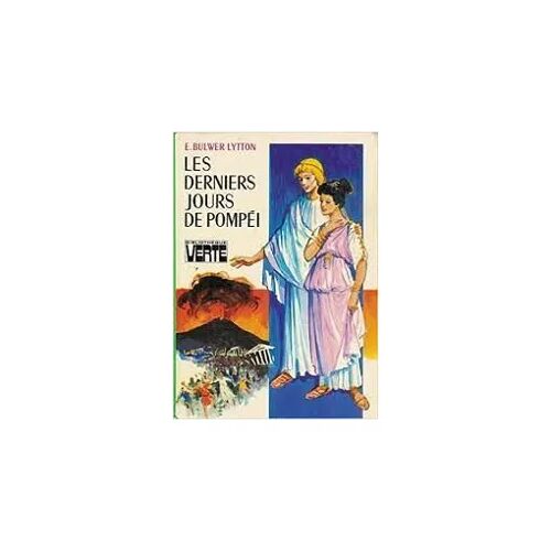 Les Derniers Jours De Pompéi - E. Bulwer Lytton (Bibliothèque Verte, 1980)
