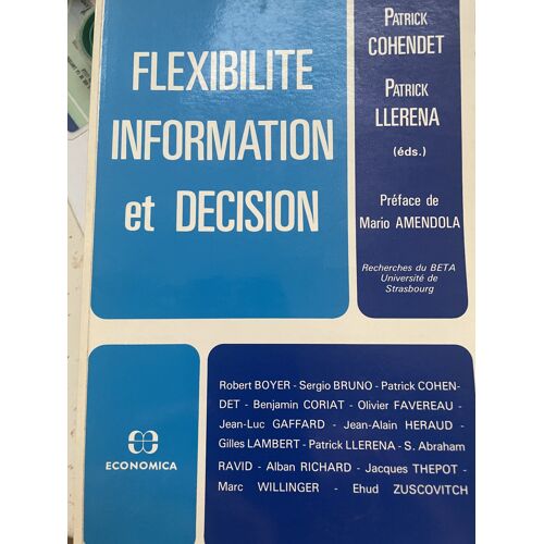 Flexibilité, Information Et Décision, De Patrick Cohendet Et Patrick Llerena
