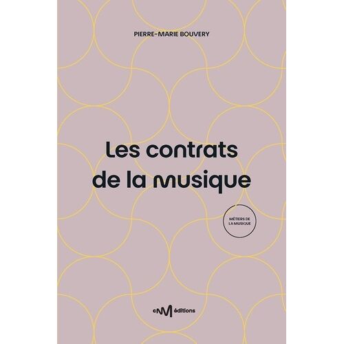 Les Contrats De La Musique - Le Juridique Au Service De La Musique