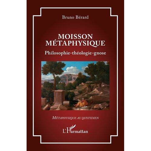 Moisson Métaphysique - Philosophie-Théologie-Gnose