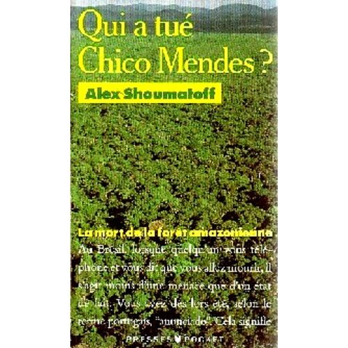 Qui A Tué Chico Mendes ?