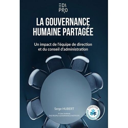 La Gouvernance Humaine Partagée - Un Impact De L'équipe De Direction Et Du Conseil D'administration