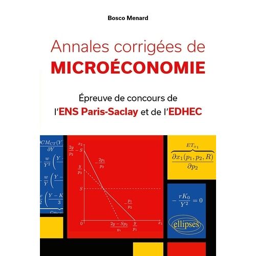 Annales Corrigées De Microéconomie - Epreuve De Concours De L'ens Paris-Saclay Et De L'edhec