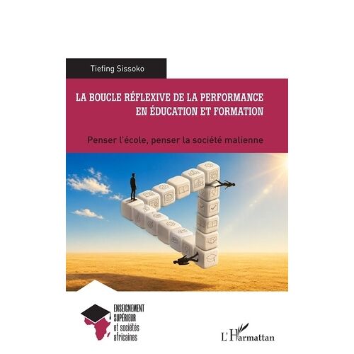 La Boucle Réflexive De La Performance En Éducation Et Formation - Penser L?École, Penser La Société Malienne