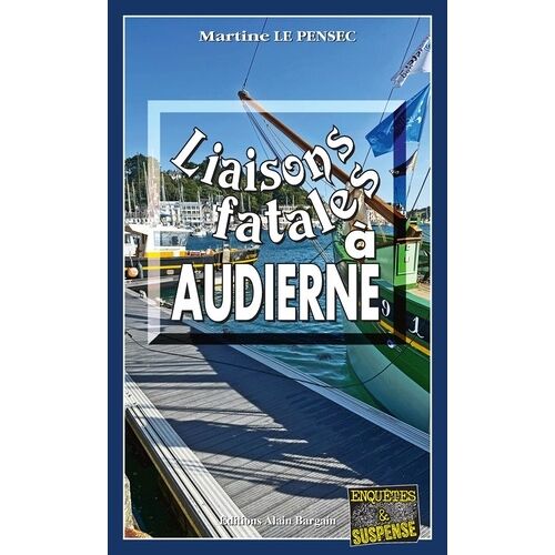 Liaisons Fatales À Audierne - Léa Mattéi, Gendarme Et Détective