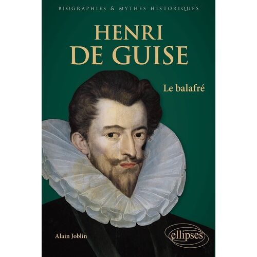 Henri De Guise - Le Balafré