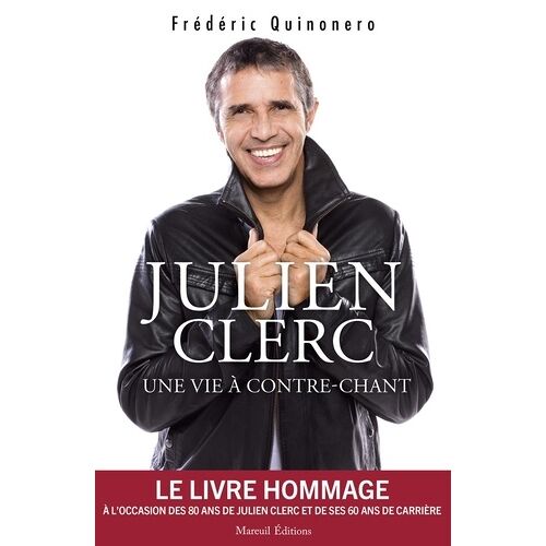 Julien Clerc, Une Vie À Contre-Chant