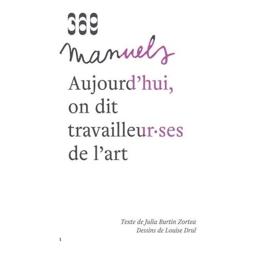 Aujourd'hui, On Dit Travailleur·Ses De L'art