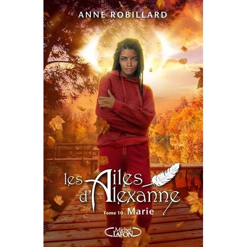 Les Ailes D'alexanne - Tome 10 - Marie