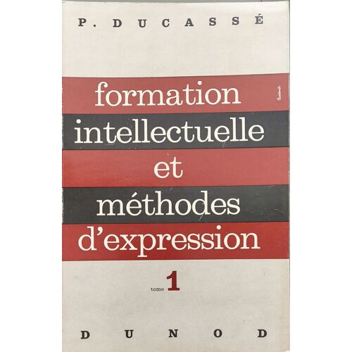 Formation Intellectuelle Et Méthodes D'expression Tome 1