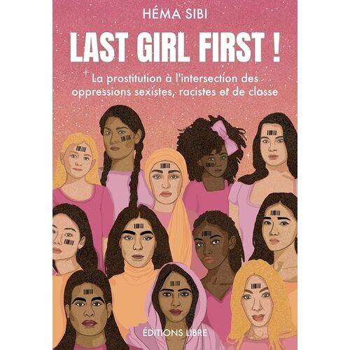 Last Girl First ! - La Prostitution À L'intersection Des Oppressions Sexistes, Racistes Et De Classe