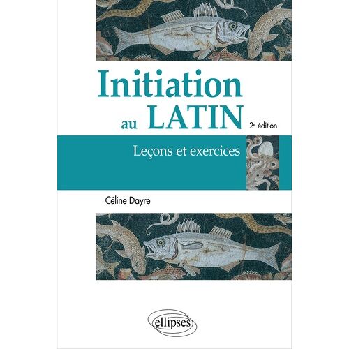 Initiation Au Latin - Leçons Et Exercices