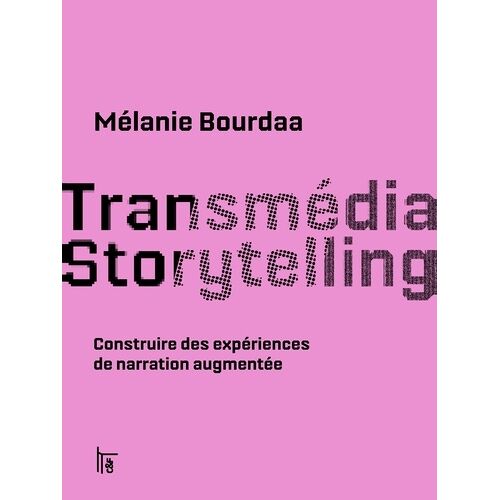 Transmédia Storytelling - Construire Des Expériences De Narration Augmentée