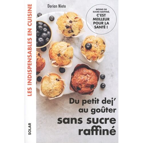 Du Petit Dej' Au Goûter Sans Sucre Raffiné