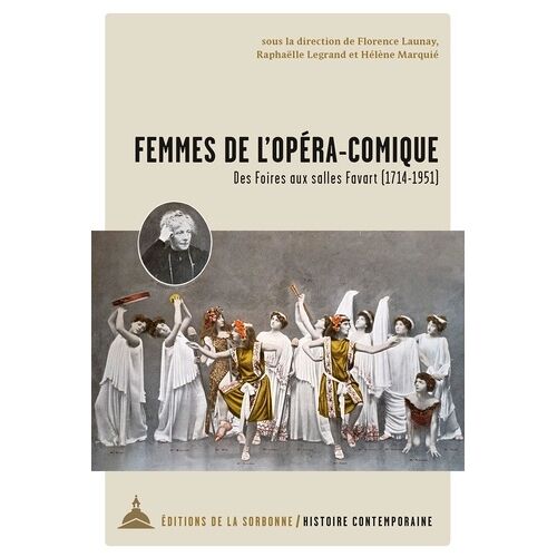 Femmes De L'opéra-Comique - Des Foires Aux Salles Favart (1714-1951)