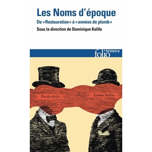 Les Noms D'époque - De "Restauration" À "Années De Plomb