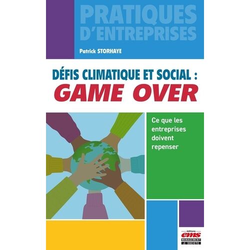 Défis Climatique Et Social : Game Over - Ce Que Les Entreprises Doivent Repenser