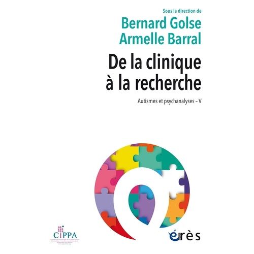 Autisme Et Psychanalyses - Tome V, De La Clinique À La Recherche