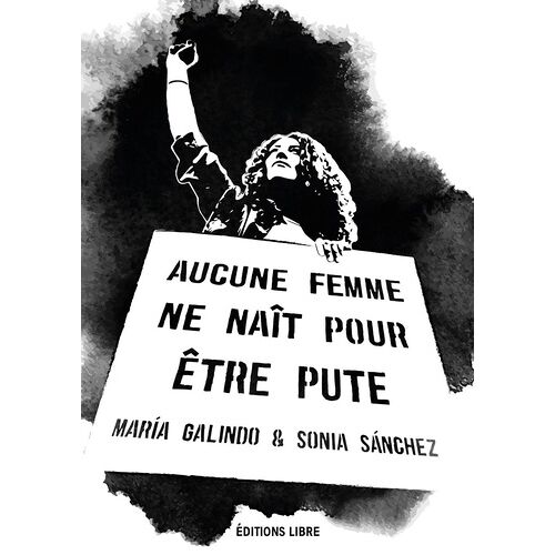 Aucune Femme Ne Naît Pour Être Pute