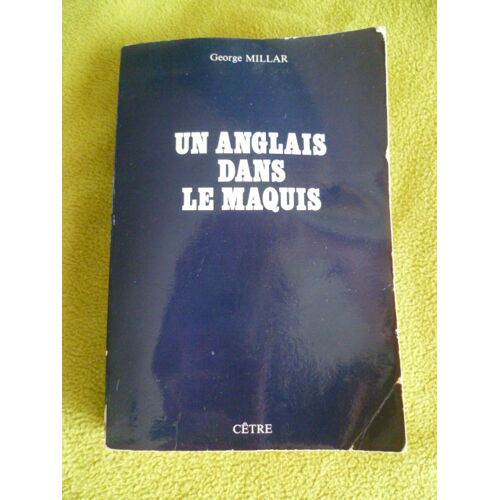 Un Anglais Dans Le Maquis, Par Georges Millar