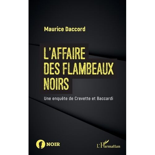 L'affaire Des Flambeaux Noirs - Une Enquête De Crevette Et Baccardi